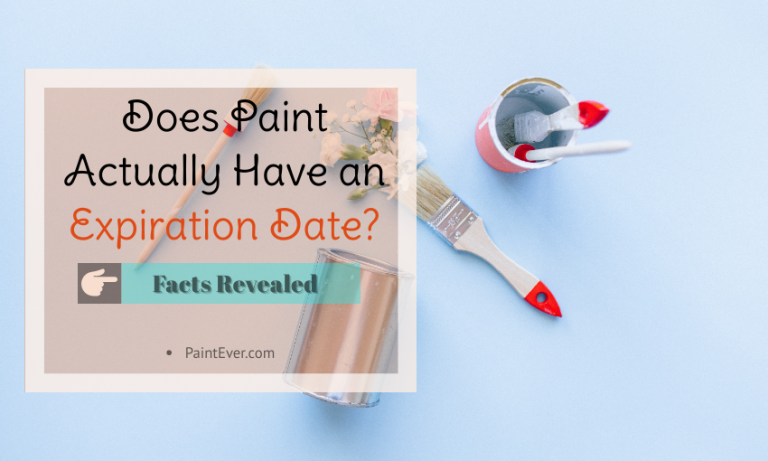 Does Paint Actually Have an Expiration Date? The #1 Best Answer