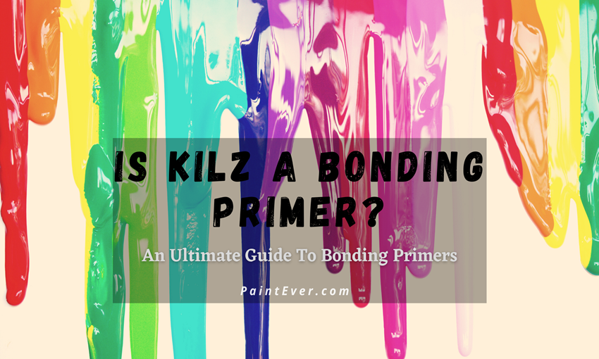 Is Kilz A Bonding Primer